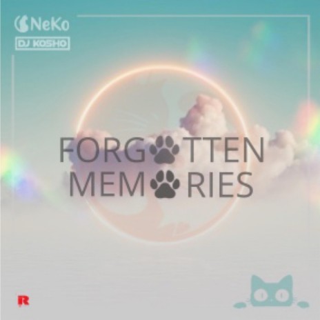 Forgotten Memories ft. DJ NEKO | Boomplay Music