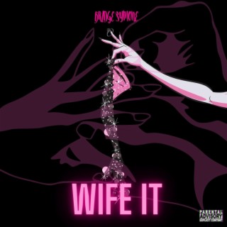 wife it lyrics | Boomplay Music
