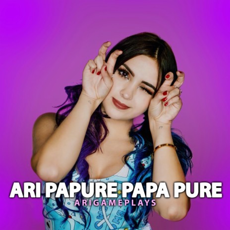Ari Papure Papa Pure ft. AriGameplays & JuanSGuarnizo | Boomplay Music