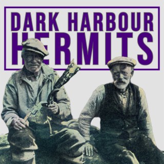 The Dark Harbour Hermits