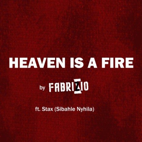 Heaven Is a Fire (feat. Stax Sibahle Nyhila) | Boomplay Music