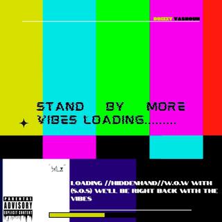 Stand By More Vibes Loading