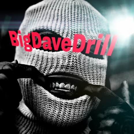 BIGDAVE DRILL!!! | Boomplay Music