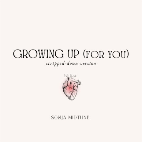 GROWING UP for you (stripped-down version) | Boomplay Music