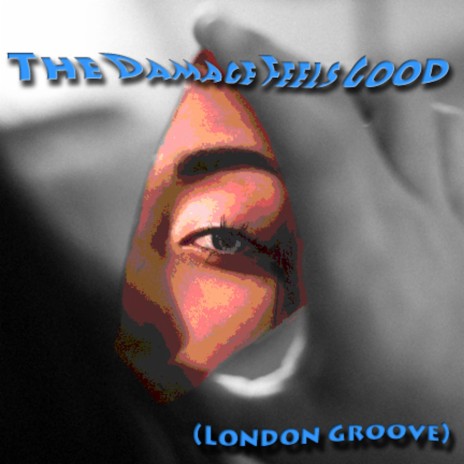 The Damage Feels Good (London Groove) | Boomplay Music