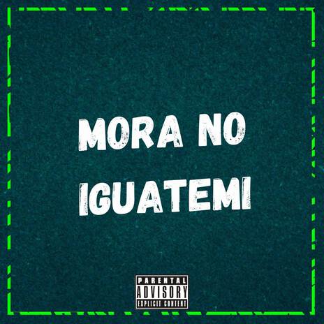 MORA NO IGUATEMI ft. Mc Ikaro CN, MC Lele RZ & MC Dekah | Boomplay Music