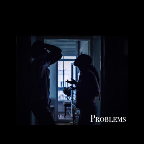 Problems | Boomplay Music