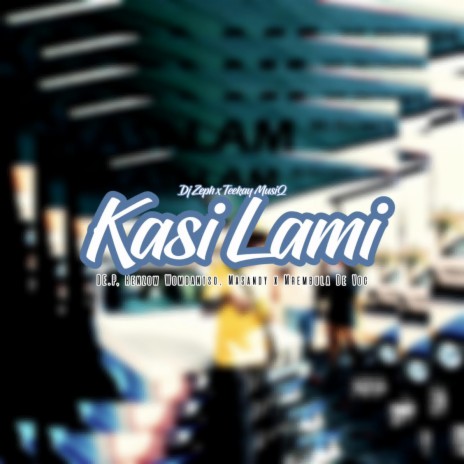 Kasi Lami ft. Dj Zeph, Teekay Musiq, Renzow Womdanso, Masandy & Mrembulla