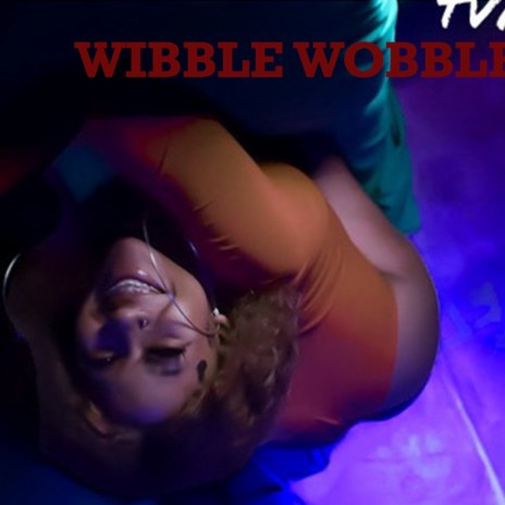 WIBBLE WOBBLE (Radio Edit) | Boomplay Music