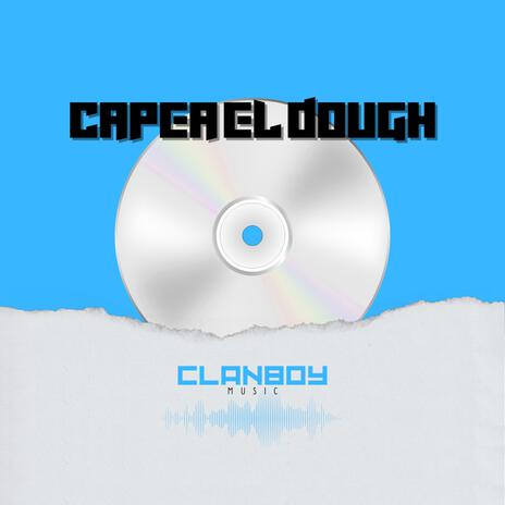 Capea el Dough | Boomplay Music