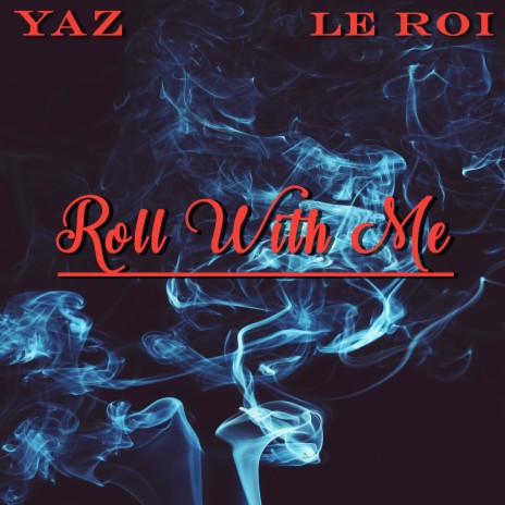 Roll With Me ft. Le Roi | Boomplay Music