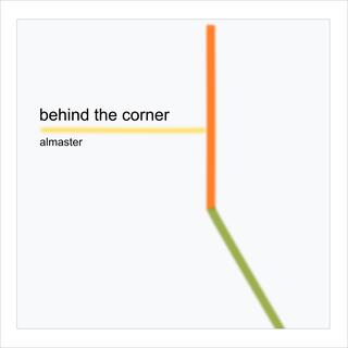 Behind the Corner