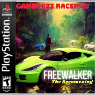 gamboozi racer 2: Freewalker the becomening