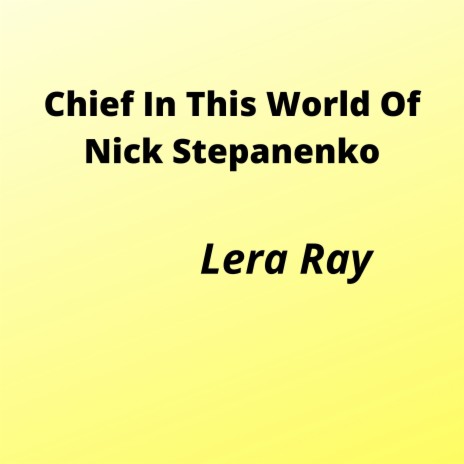 Chief in This World of Nick Stepanenko