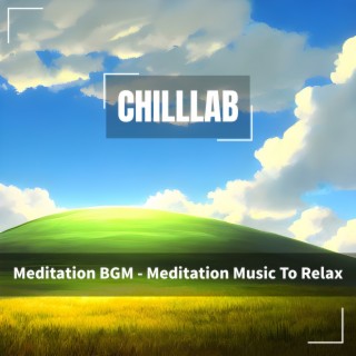 Meditation BGM - Meditation Music To Relax