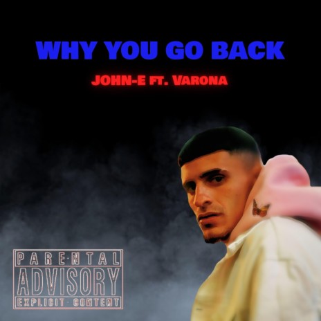 Why You Go Back ft. Varona | Boomplay Music