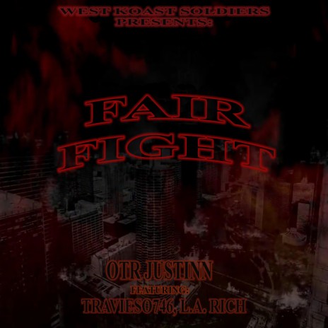 Fair Fight ft. OTR_JUSTINN, L.A. Rich & Travieso746 | Boomplay Music