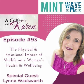 Episode #93 The Physical & Emotional Impact of Midlife on a Woman’s Health & Wellbeing