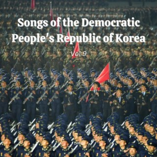 Songs of the Democratic People's Republic of Korea Vol 9