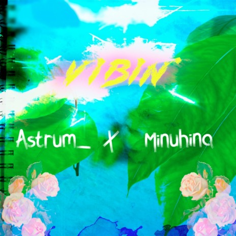 Vibin (Instrumental) ft. Minuhina