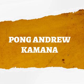 Pong Andrew Kamana