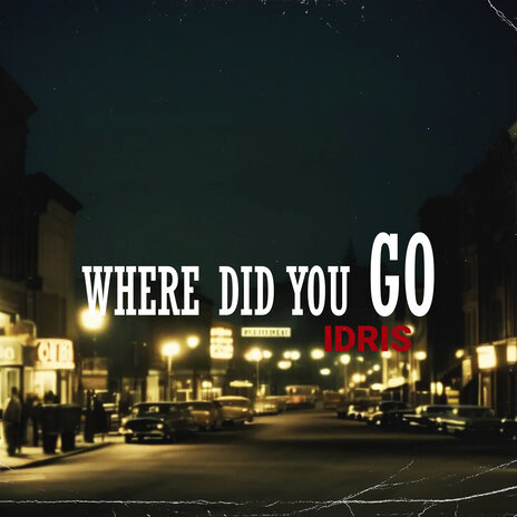 Where Did You Go | Boomplay Music