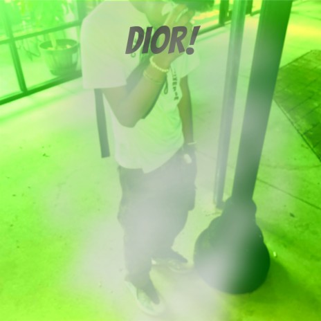 DIOR! | Boomplay Music