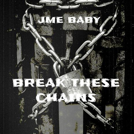 Break these chains | Boomplay Music