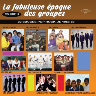 La fabuleuse époque des groupes Vol. 11 (Remasterisé)