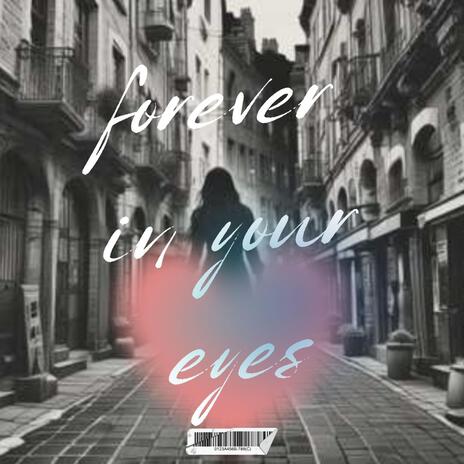 Forever İn Your Eyes | Boomplay Music