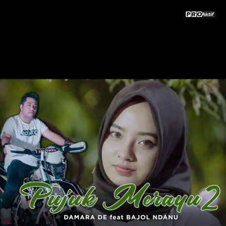 Pujuk Merayu 2 ft. Bajol Ndanu | Boomplay Music