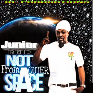 Not From Outer Space ft. Junior Reid lyrics | Boomplay Music