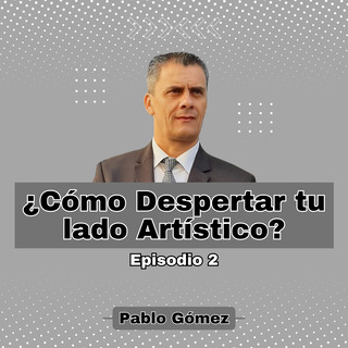 Cómo Despertar tu lado Artístico. Episodio 2