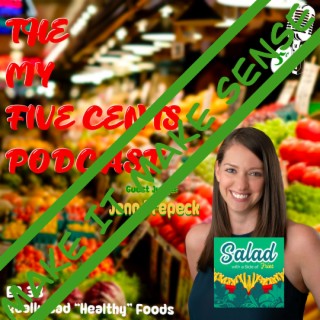 Ep. 38.5:Really Bad ”Healthy” Foods (Make It Make Sense)