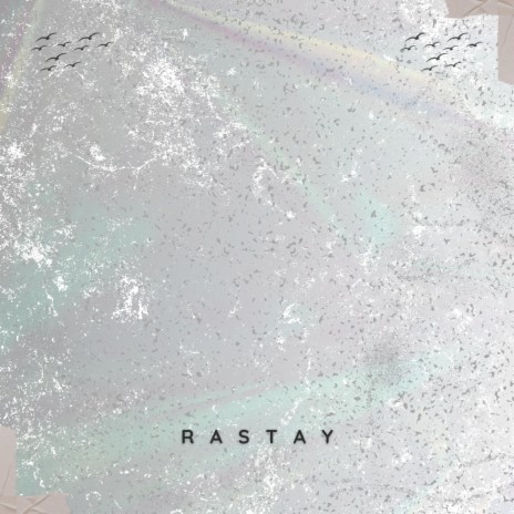 Rastay ft. Ahmad Sohail & R2 Koozie | Boomplay Music