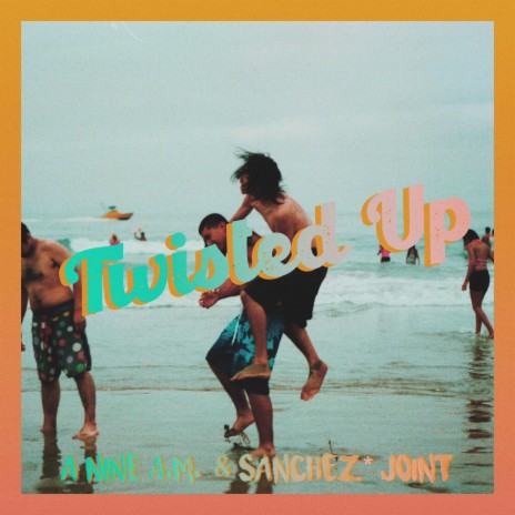 Twisted Up ft. 9 A.M. | Boomplay Music