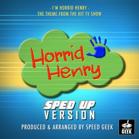 I'm Horrid Henry (From Horrid Henry) (Sped Up) | Boomplay Music
