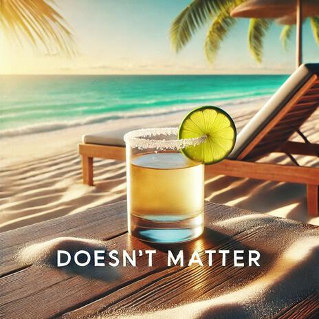 DOESN'T MATTER | Boomplay Music