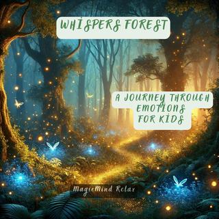 Whispers Forest: A Journey Through Emotions for Kids