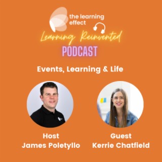 Learning Reinvented Podcast - Episode 13 - Events, Learning & Life - Kerrie Chatfield