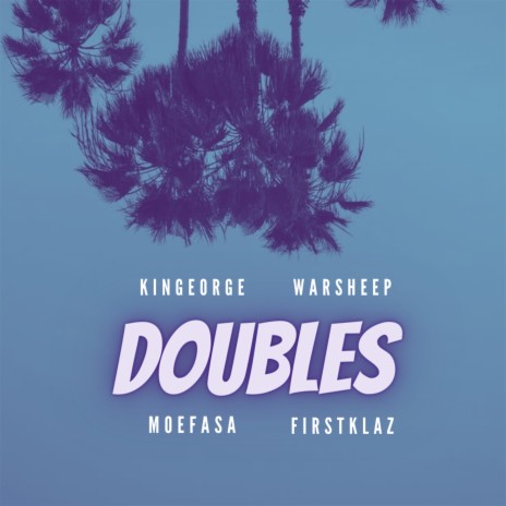 Doubles ft. Firstklaz, Warsheep & Moefasa | Boomplay Music