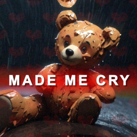 Made me cry | Boomplay Music