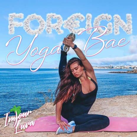 Imjour Luva Foreign Yoga Bae Lyrics
