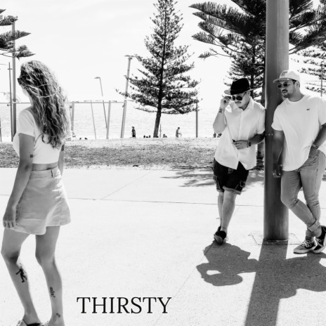 THIRSTY ft. R!CH-T | Boomplay Music