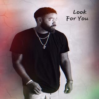 Look For You