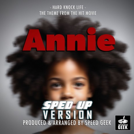 Hard Knock Life (From Annie) (Sped-Up Version)