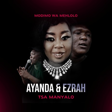 Modimo wa Mehlolo ft. Ezrah & Tsa Manyalo | Boomplay Music
