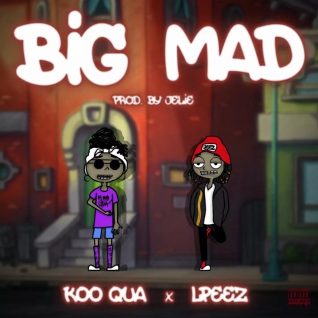 Big Mad ft. Lpeez | Boomplay Music