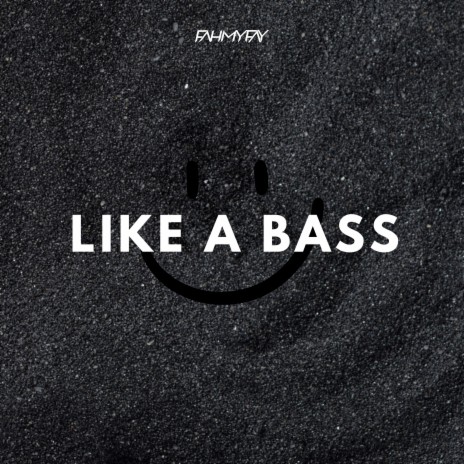 Like a Bass | Boomplay Music