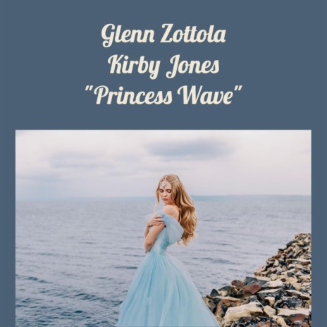 Princess Wave ft. Kirby Jones | Boomplay Music